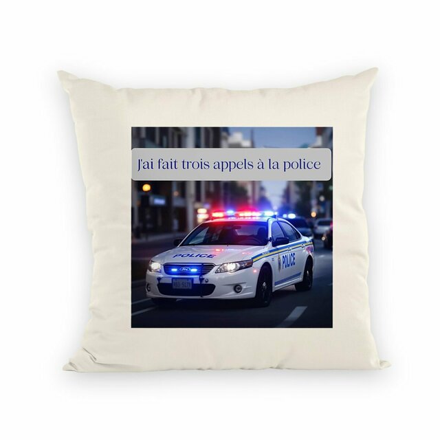 Image front  coussin j'ai fait trois appels a la police
