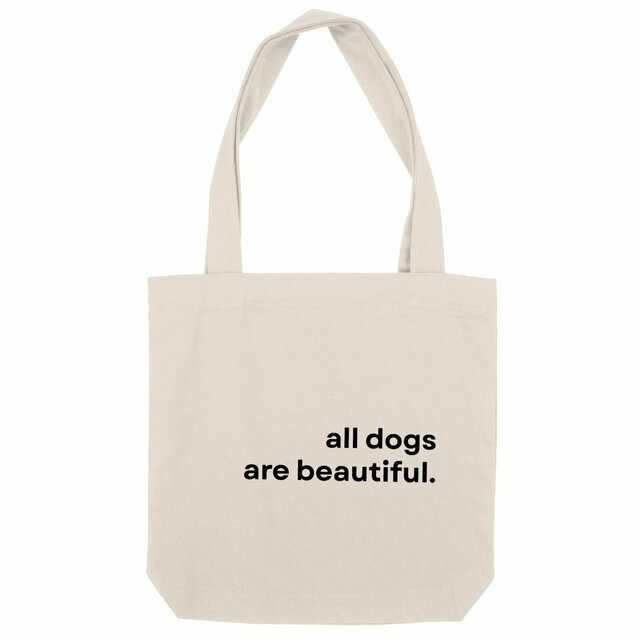 Tote bag heavy -  all dogs are beautiful.™