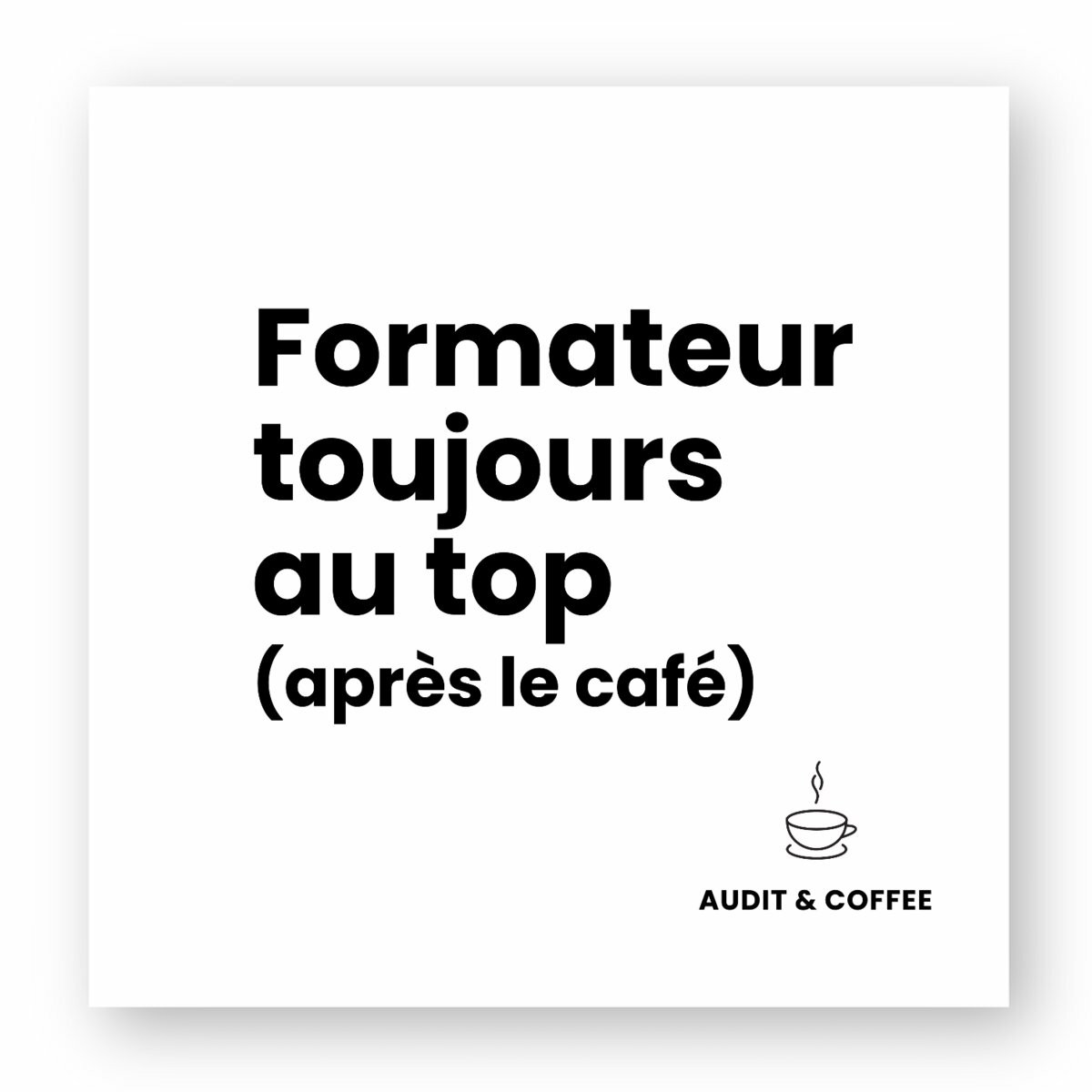 Image front Sticker carré – Formateur toujours au top (après le café)