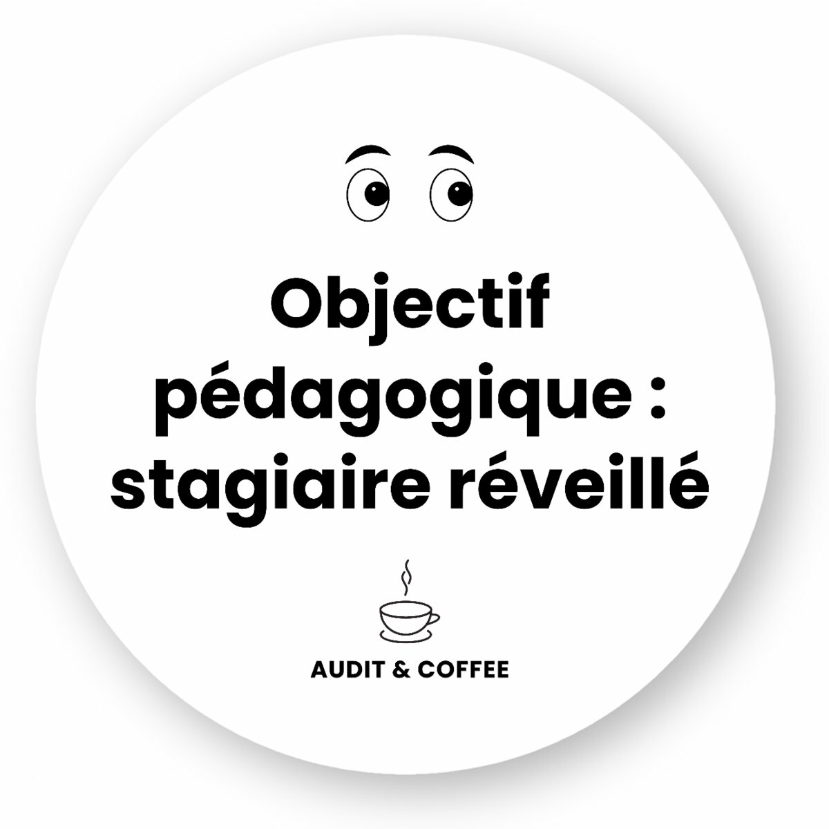 Image front Sticker rond – Objectif pédagogique : stagiaire réveillé