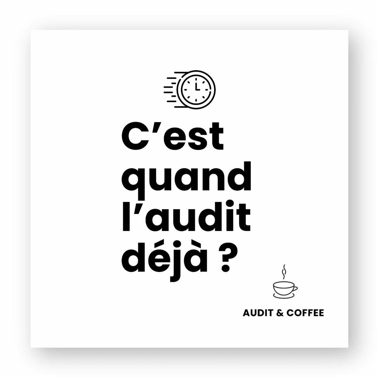 Image front Sticker carré – C’est quand l’audit déjà ?