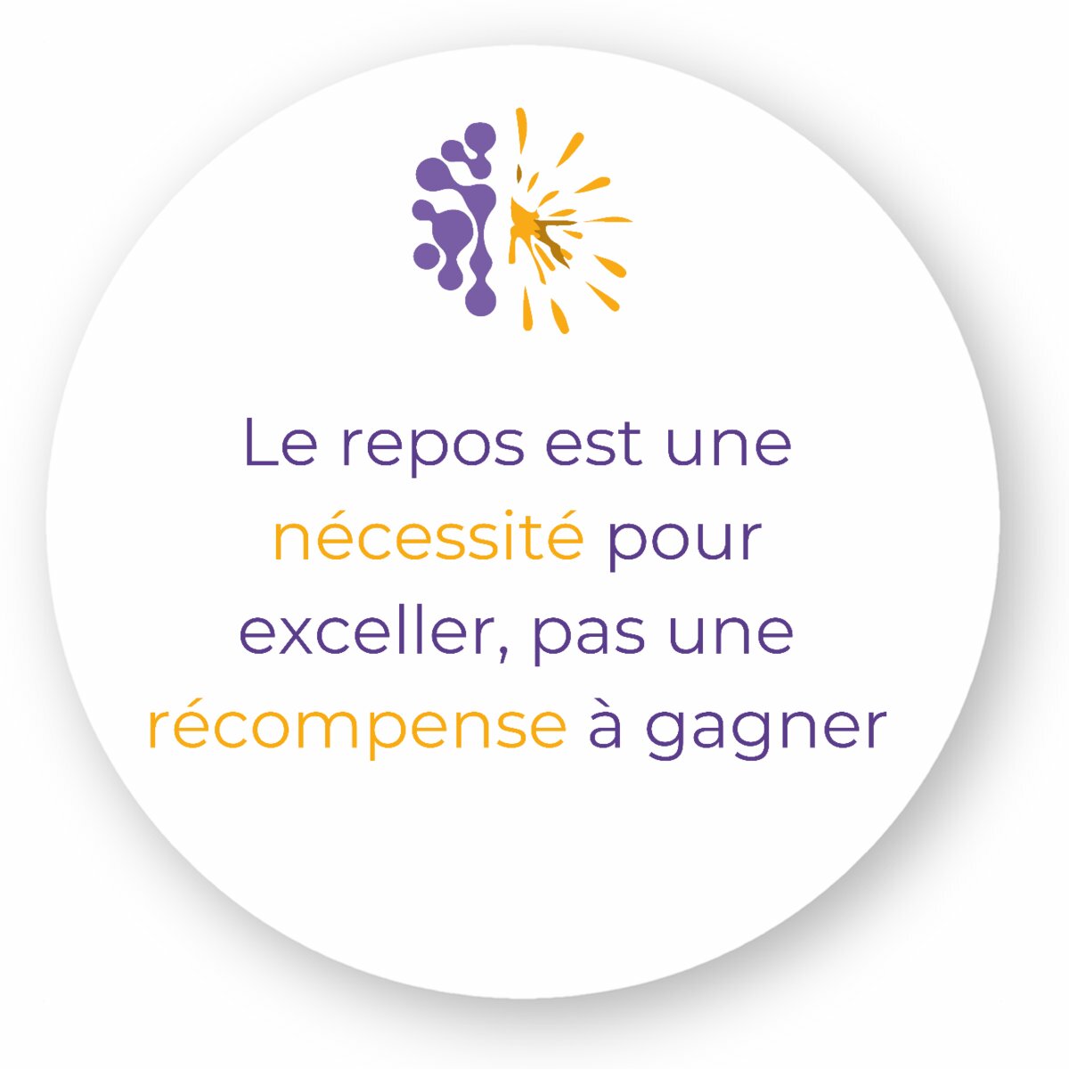 Image front Autocollant Rond - Vib - Le repos est 1 nécessité