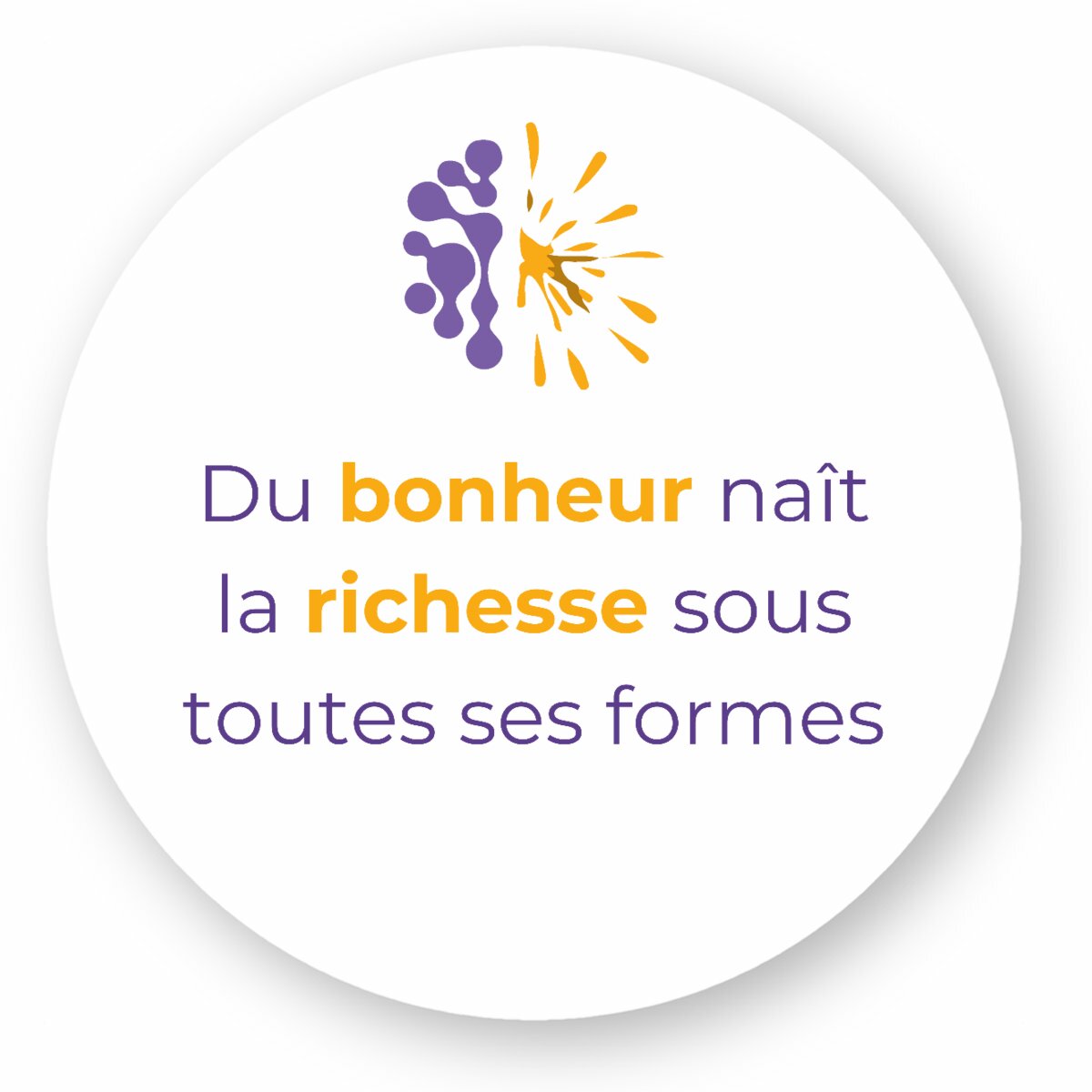 Image front Autocollant Rond - Vib - Bonheur & Richesse