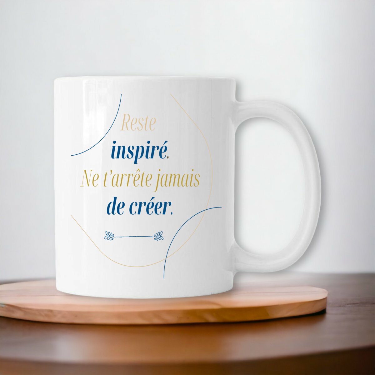 Image front Mug - Reste inspiré, ne t'arrête jamais de créer