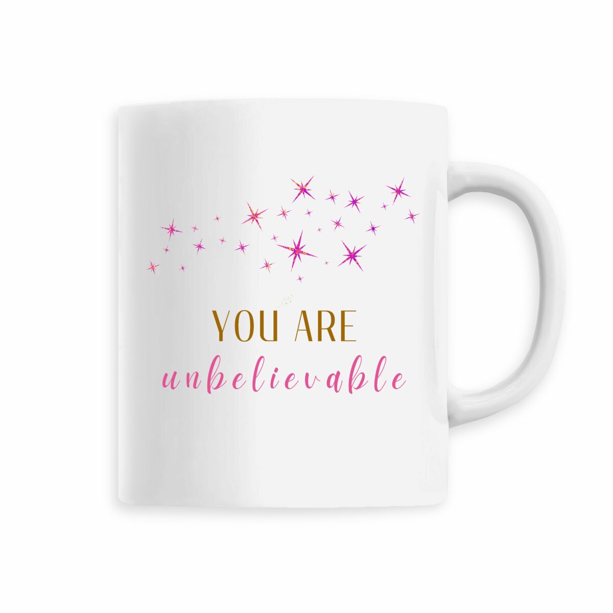 Image back Mug - You are unbelievable