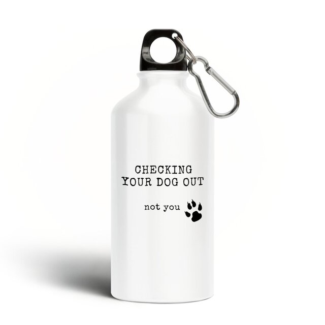 Image front CHECKING YOUR DOG OUT Aluminium water bottle