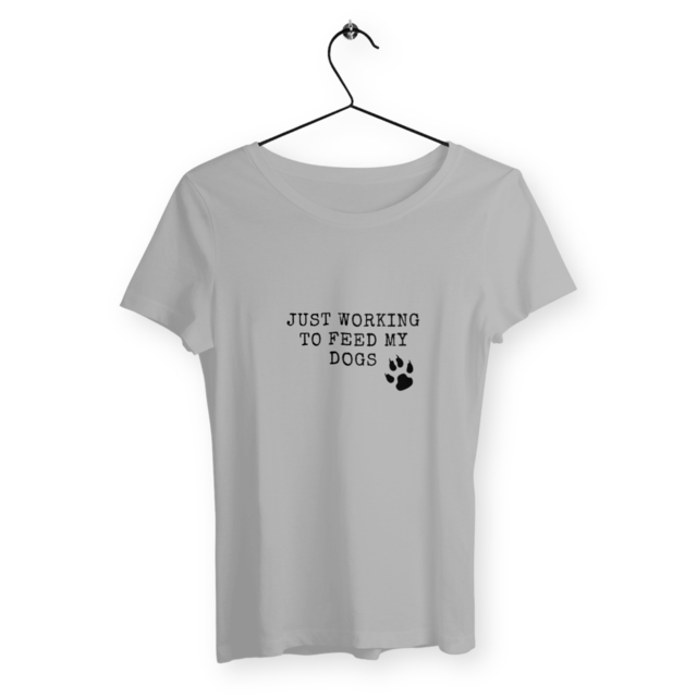 Image back JUST WORKING TO FEED MY DOGS Fitted t-shirt