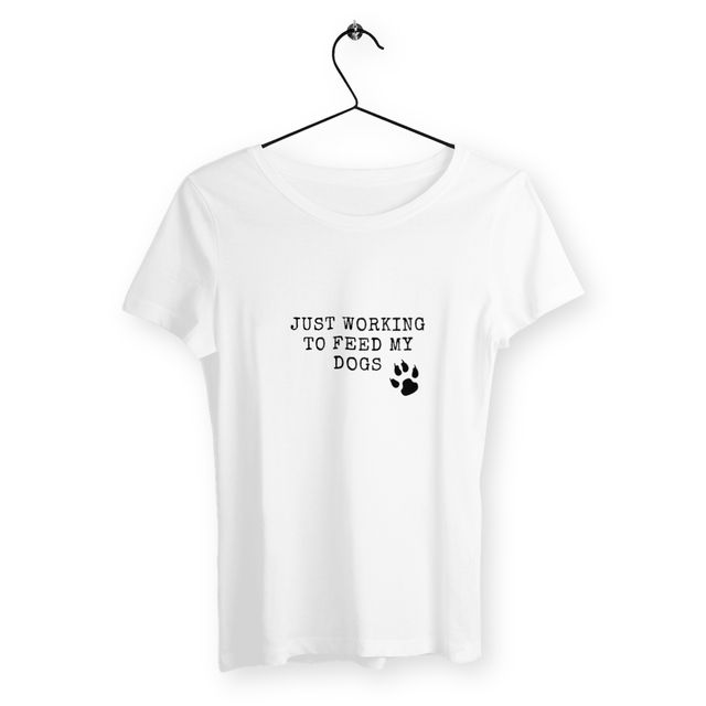 Image front JUST WORKING TO FEED MY DOGS Fitted t-shirt