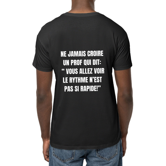 T SHIRT COLLECTION DANSE: Ne jamais croire un prof qui dit vous allez voir, le rythme n'es