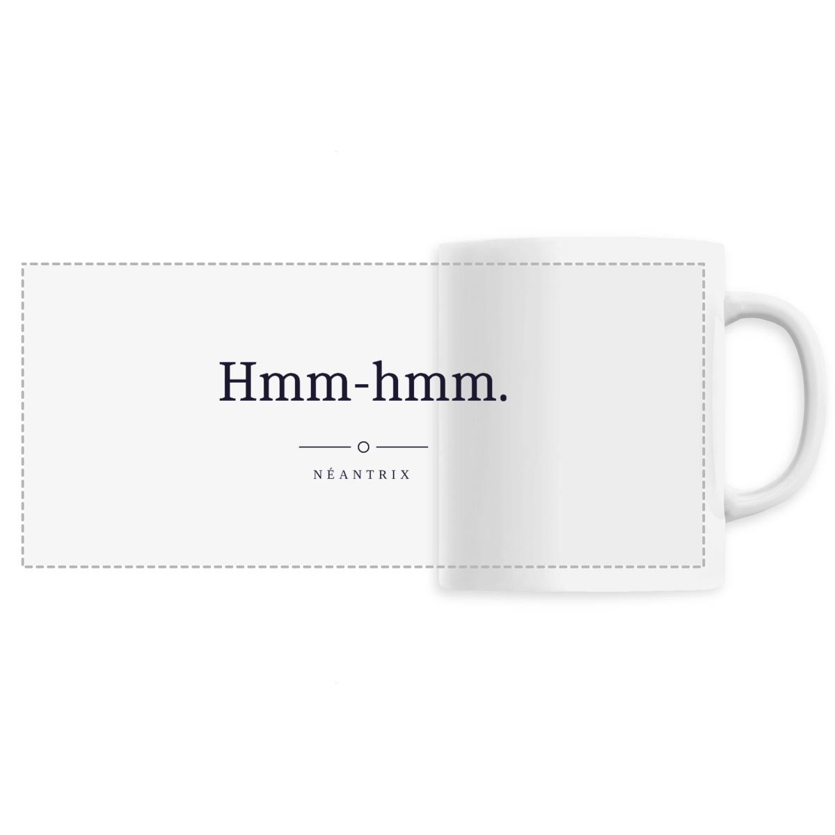Mug Hmm-hmm.
