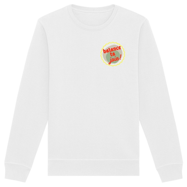 Balance ta joie ! Sweat écologique 5 coloris - capsule vert gris jaune rouge - Image