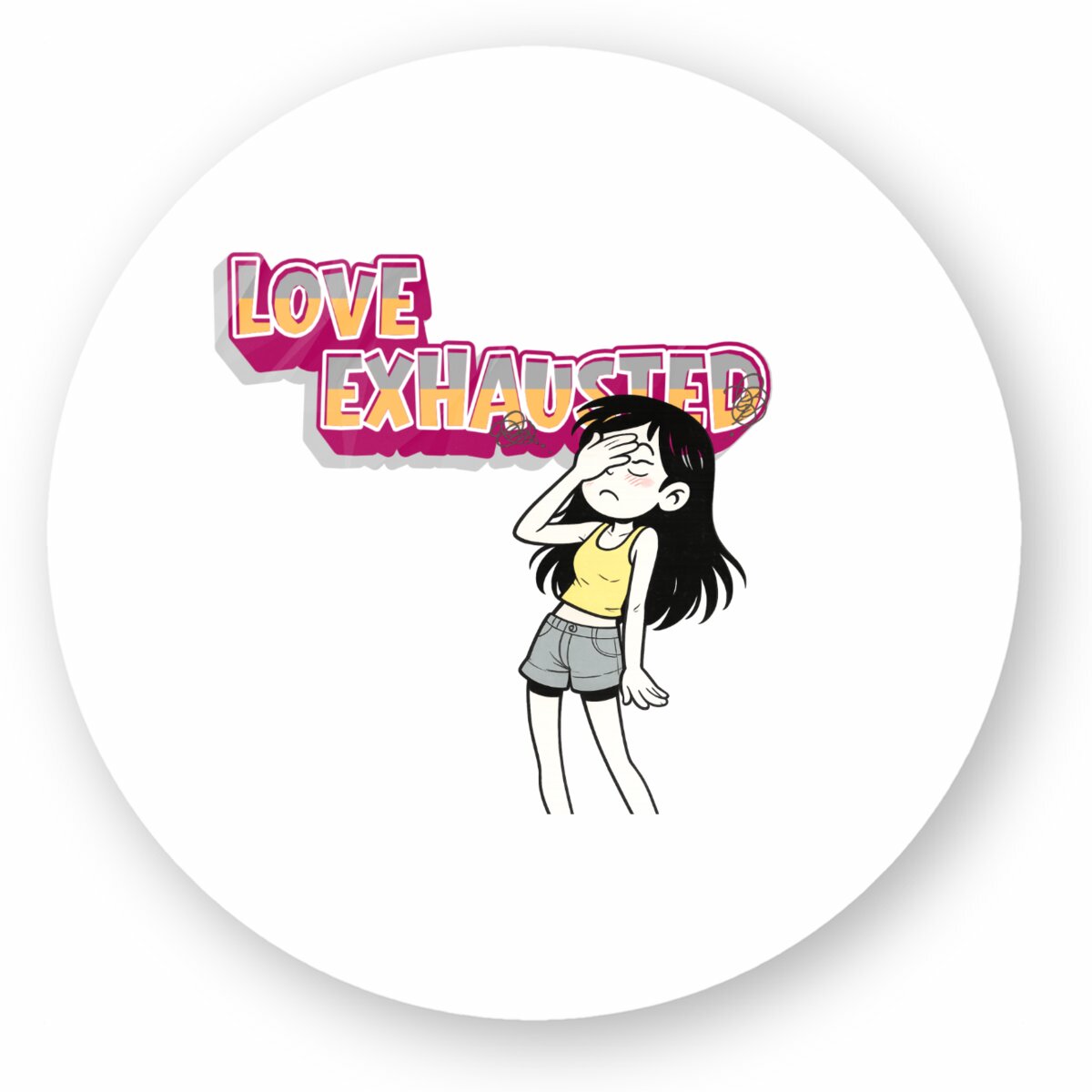 Love Exhausted Round Sticker | Emotional Statement Design