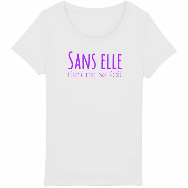 Image back T-shirt militant féministe pour femme. Sans elle, rien ne se fait
