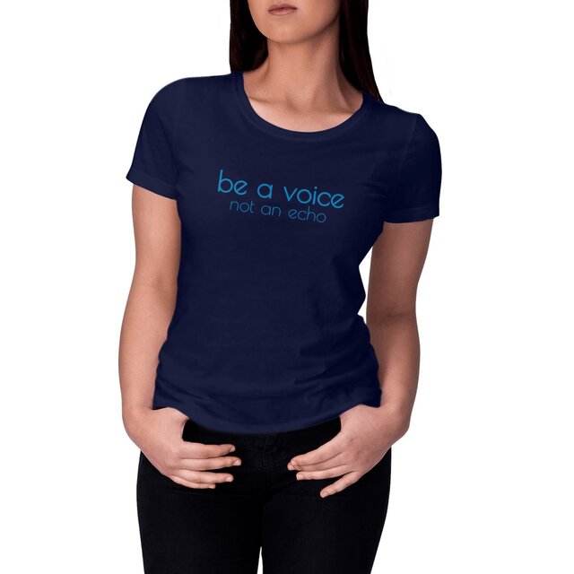 Image front T-shirt coton biologique pour femme - Be a voice, not an echo