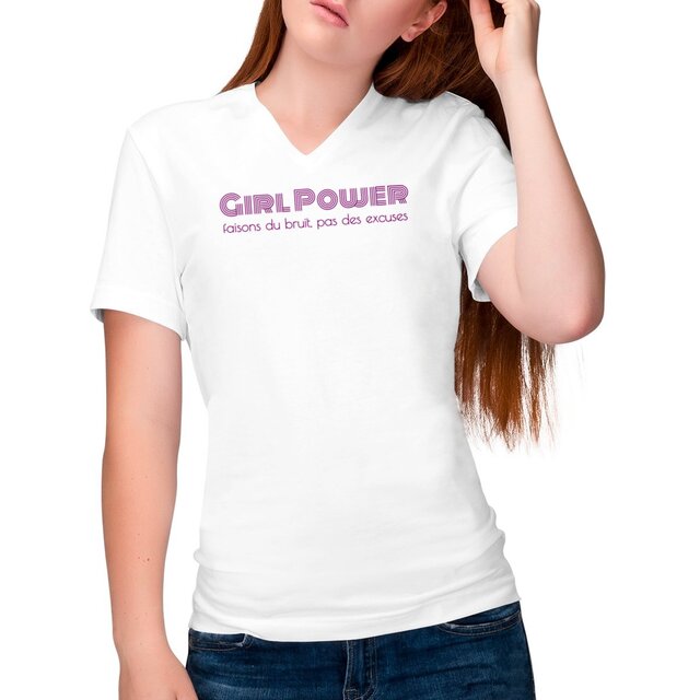Image front T-shirt Femme Col V - 100% Coton biologique - Girl Power : Faisons du Bruit, Pas des Excuses