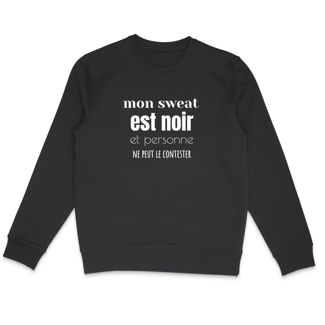 Image back Sweat-shirt noir unisexe. Ecoresponsable et durable. Mon sweat est noir et personne ne peut le contester