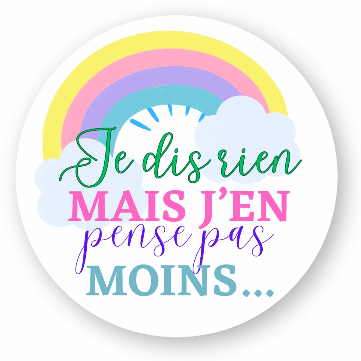 Autocollant - Je dis rien mais...