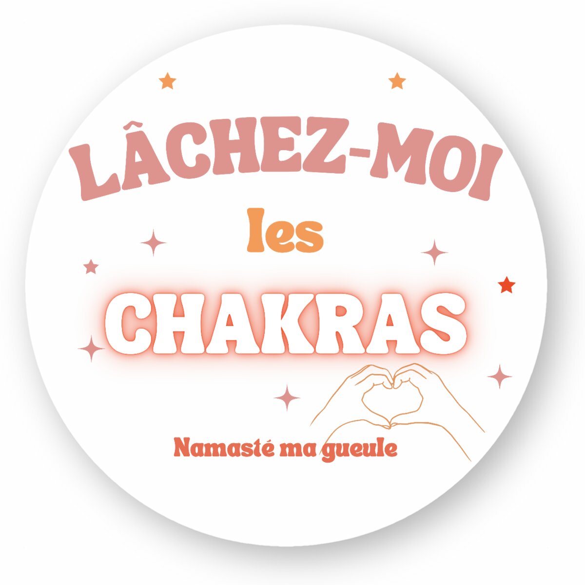 Autocollant - Lâchez-moi les chakras
