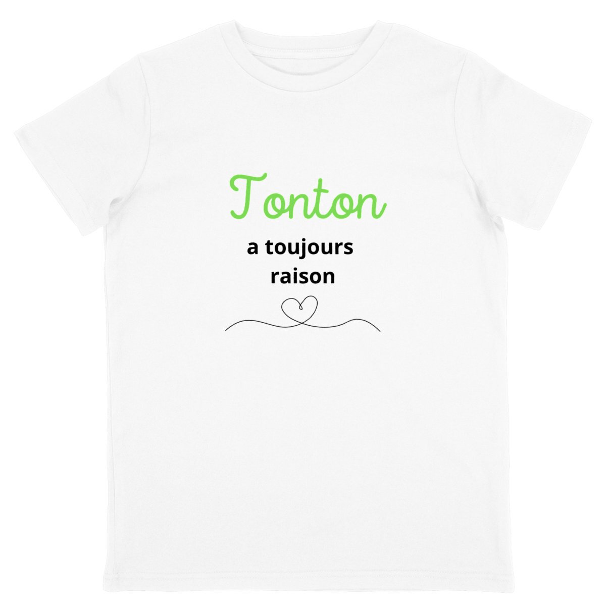 Image back T-shirt "Tonton a toujours raison"