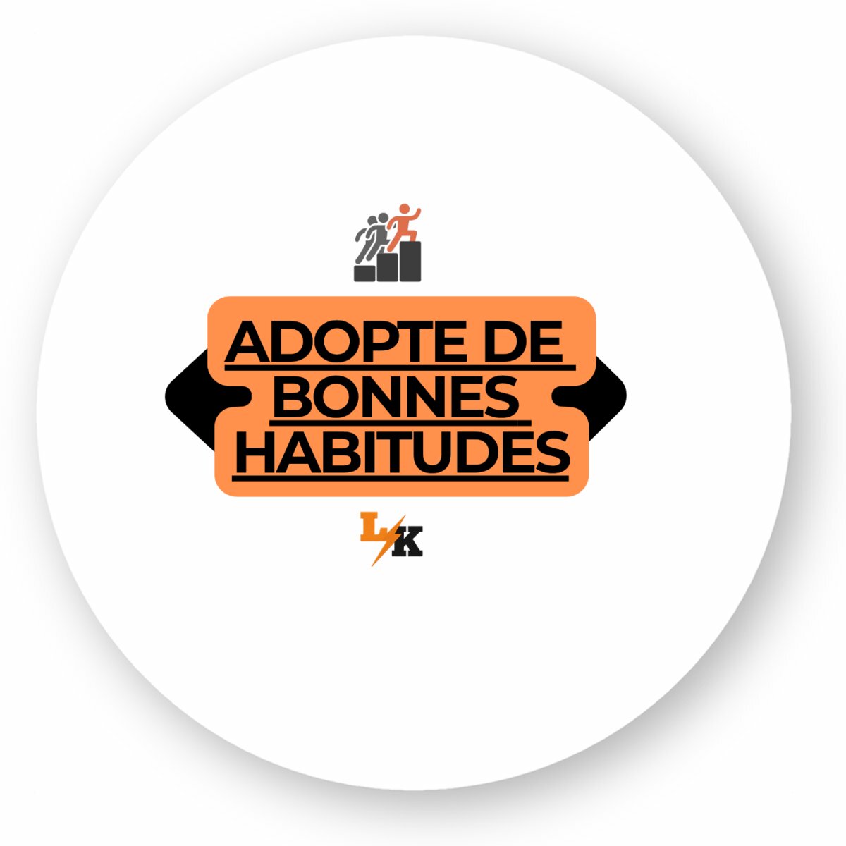 Image front LK - ADOPTE DE BONNES HABITUDES sticker