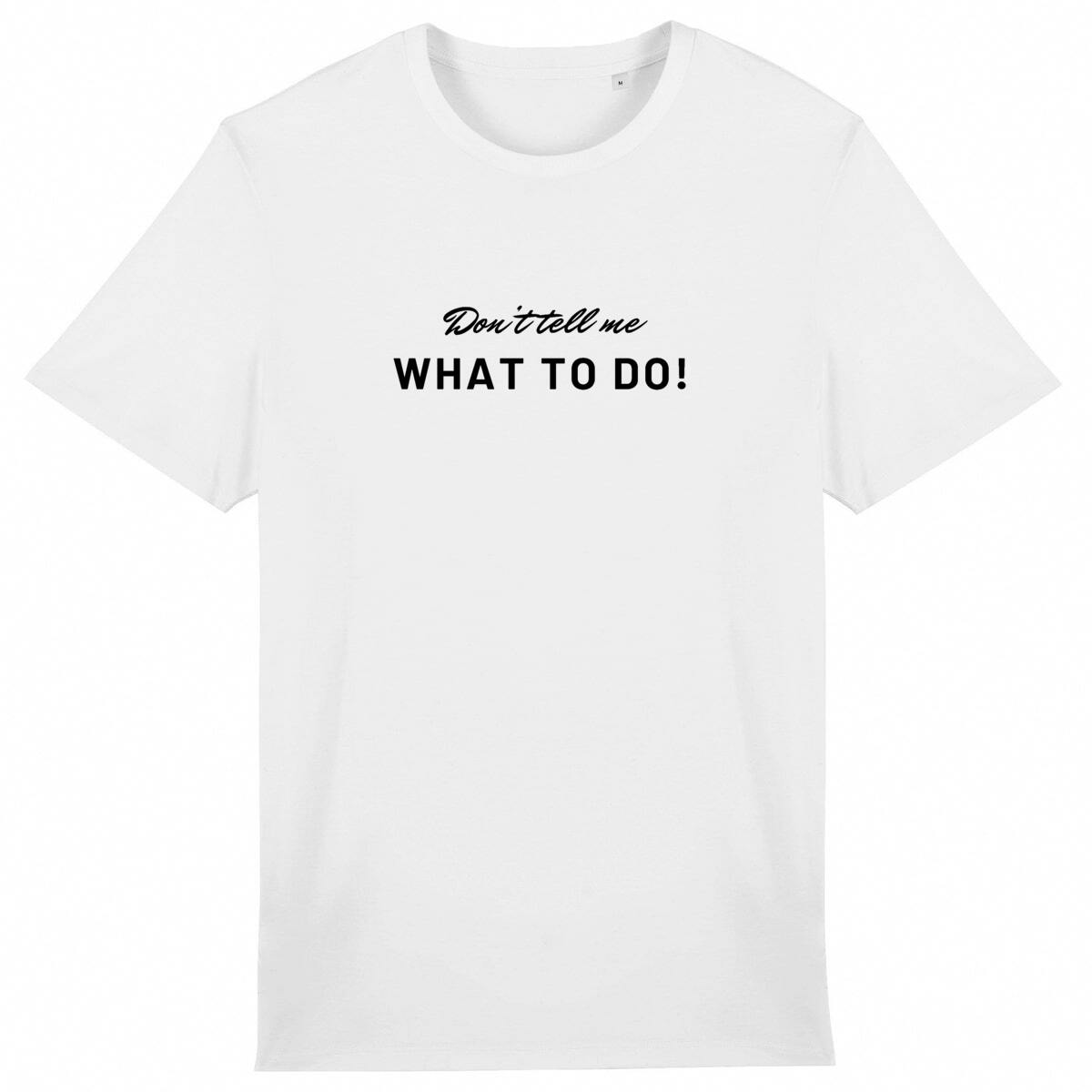 Image front "Don't Tell Me What to Do" Funny Rebellious T-Shirt – Bold and Minimalist Statement Tee