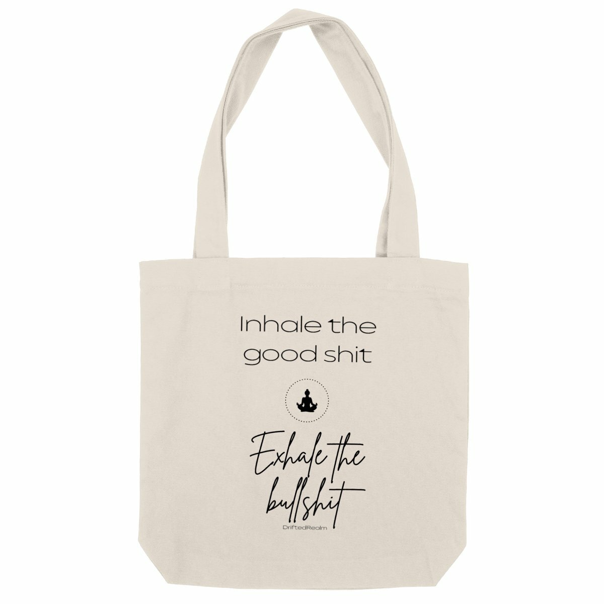 Image back Mindful Tote Bag - "Inhale the Good Shit, Exhale the Bullshit" - Recycled Fabric, Eco-Frie