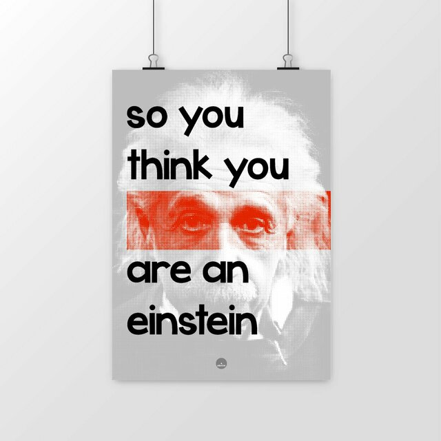 so you think you are an einstein poster