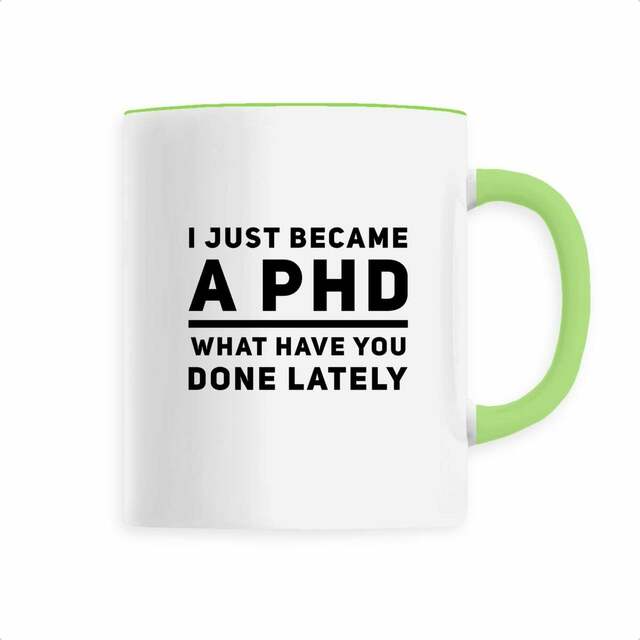 I Just Became a PHD Ceramic Mug - Image