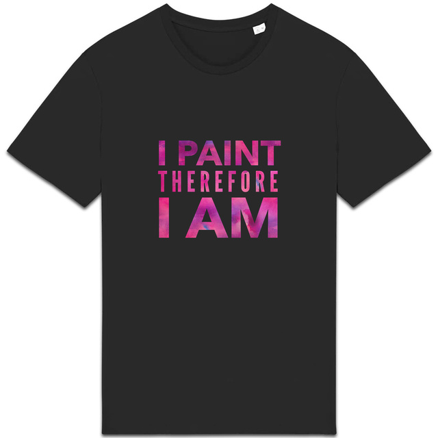 I Paint Therefore I Am Organic Cotton T-Shirt - Image