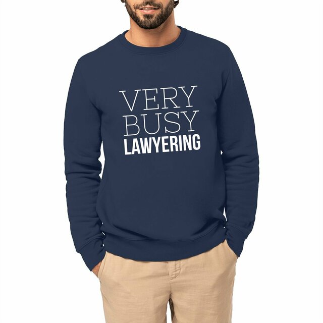 Very Busy Lawyering Eco Friendly Sweatshirt