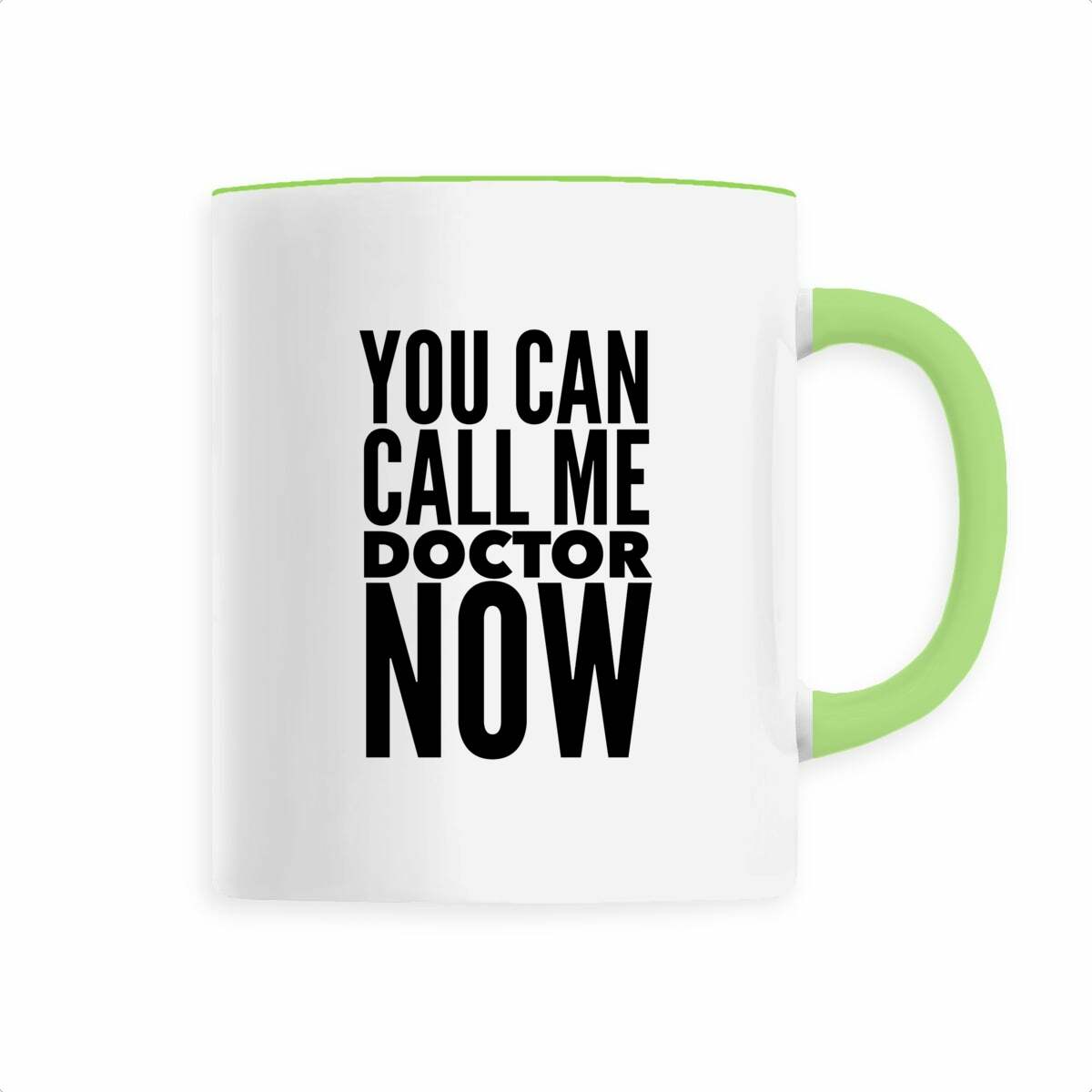 You Can Call Me Doctor Now Coffee Mug - Image