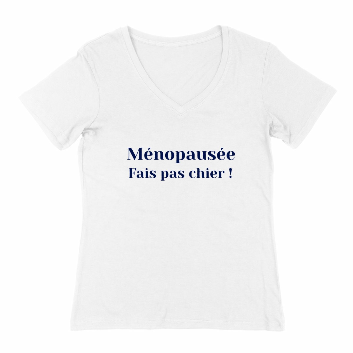 Image back T-shirt Femme Col V - Ménopausée fais pas chier !