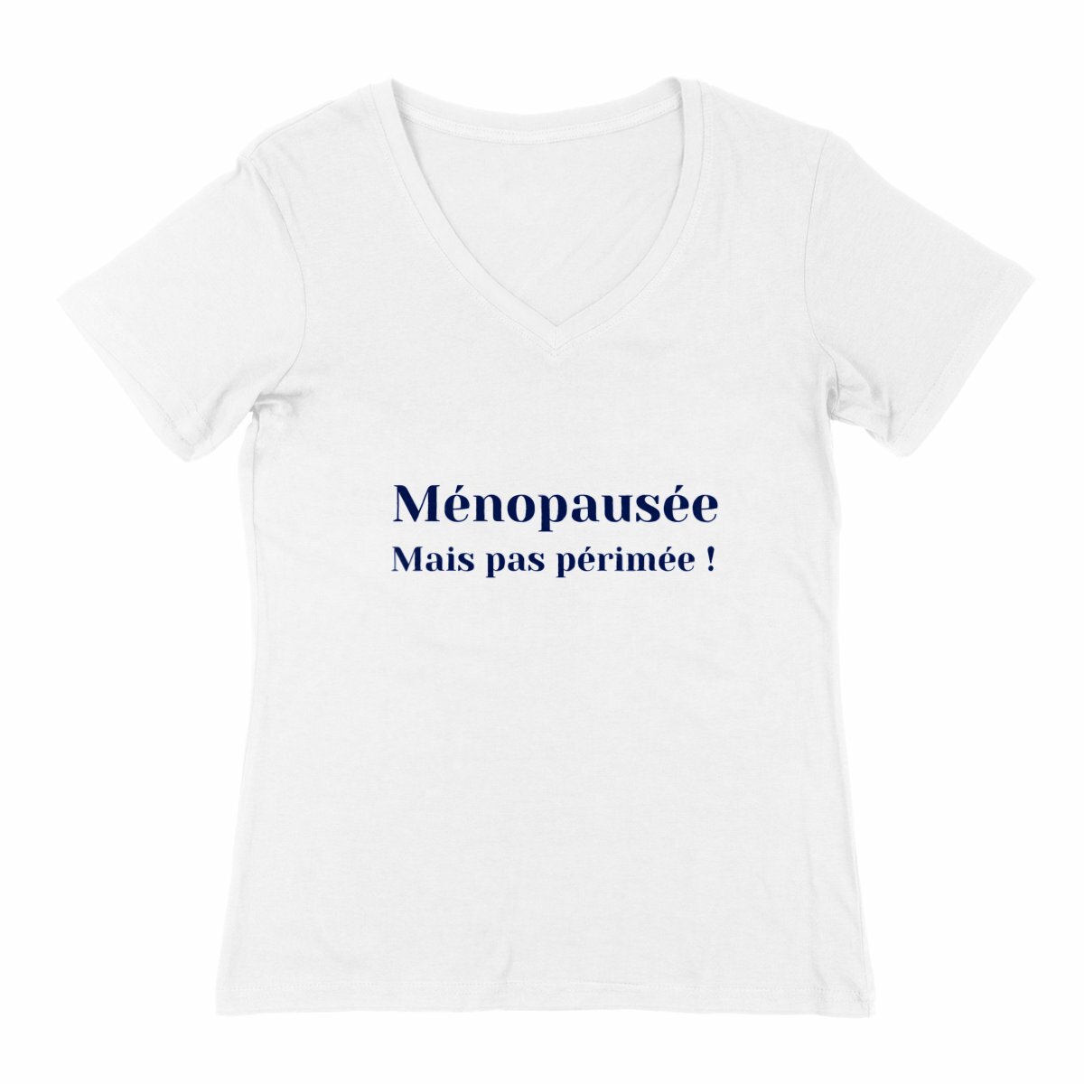 Image back T-shirt Femme Col V - Ménopausée, mais pas périmée