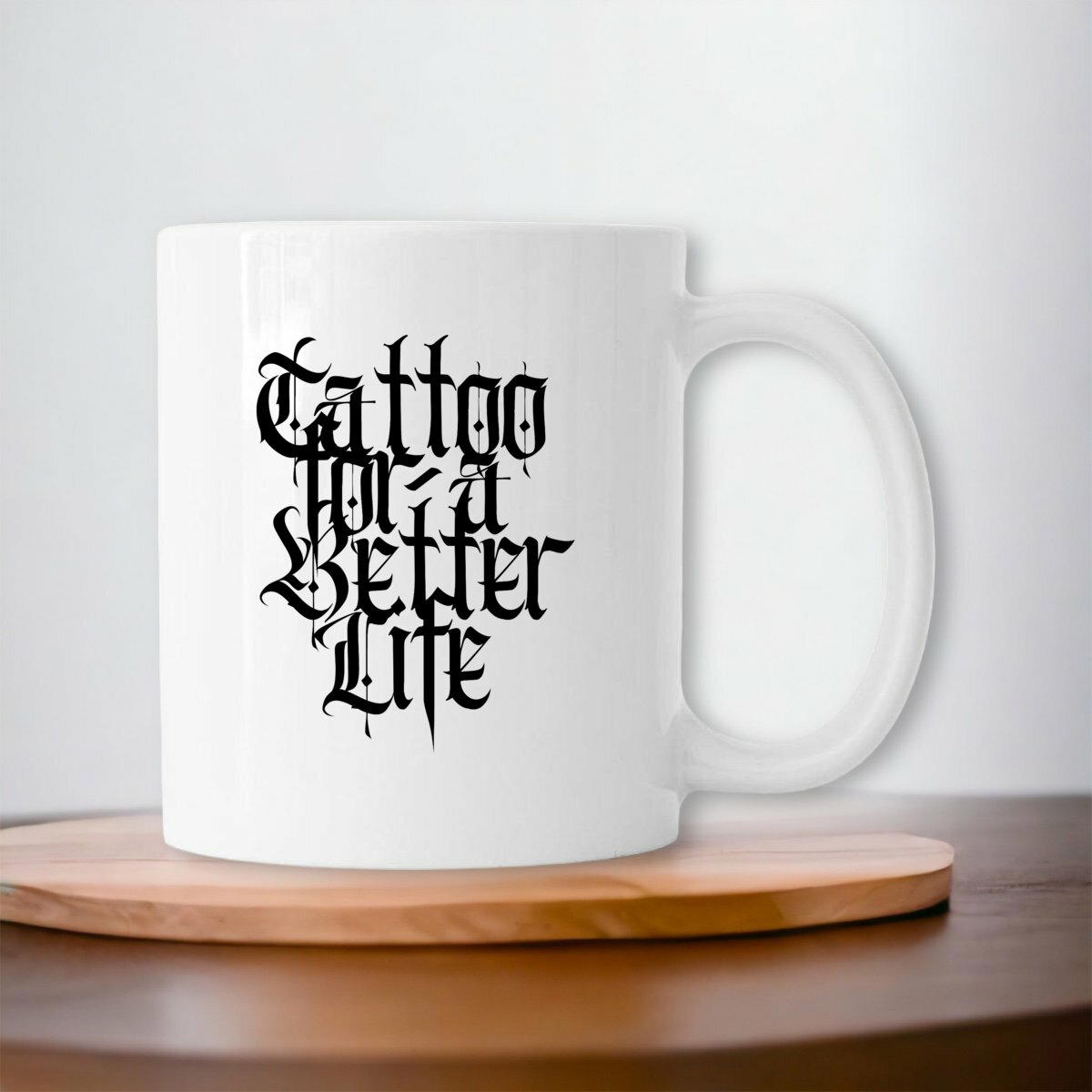 Mug Tattoo for a better life