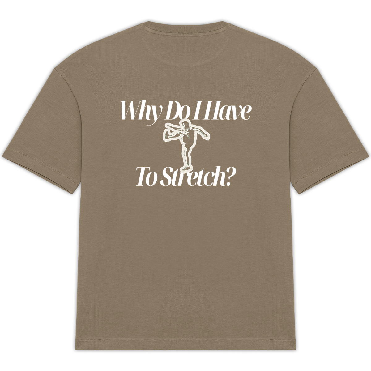 Why Do I Have To Stretch Oversized Tee - Image