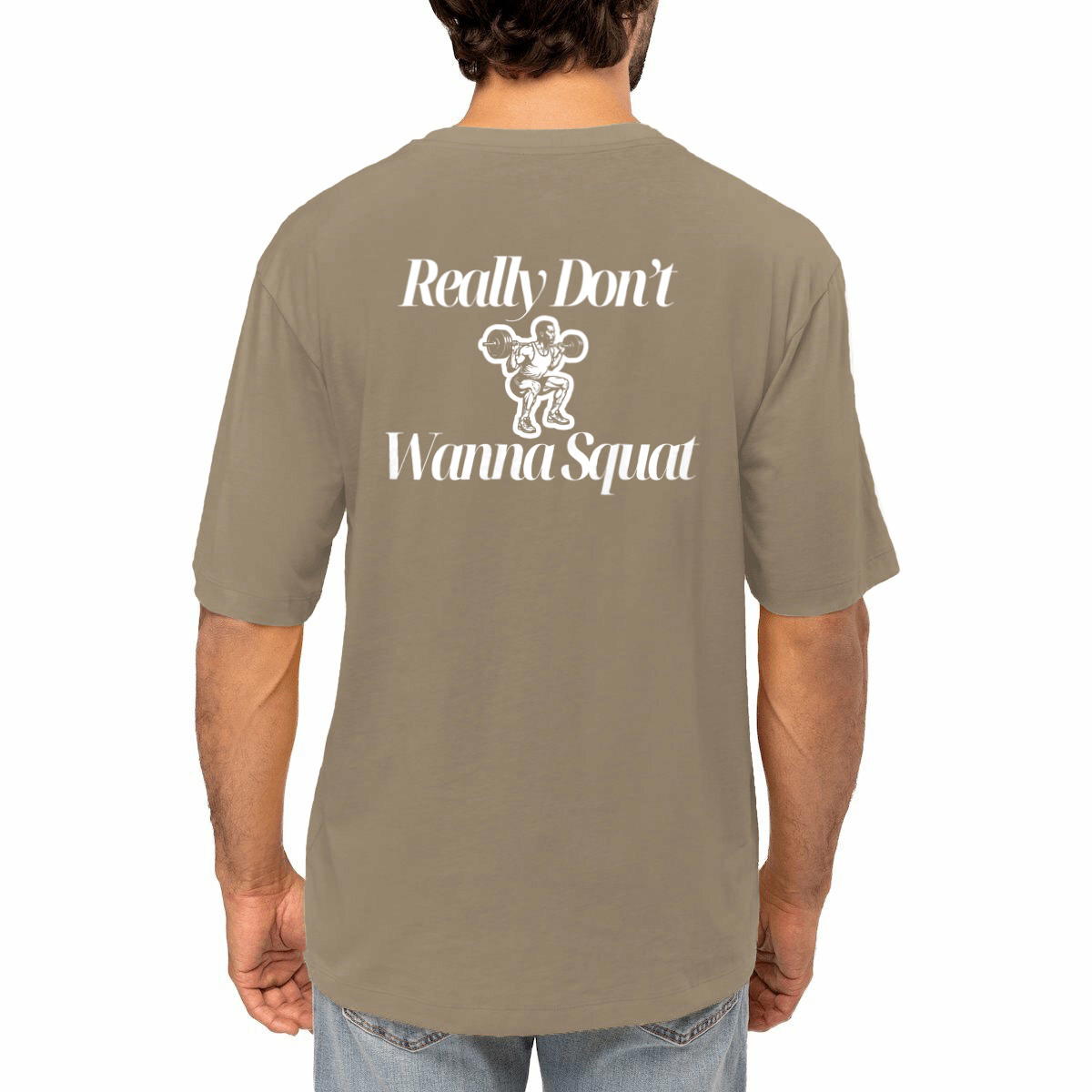Really Don’t Wanna Squat Simple Oversized Tee