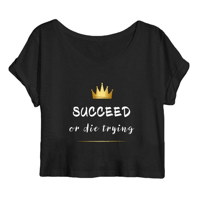 Image back Crop top succeed or die trying