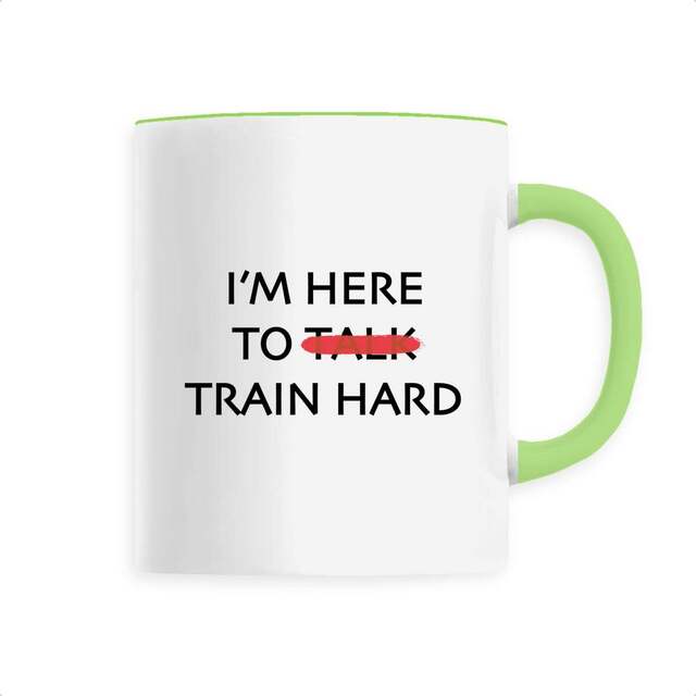 Image front Mug céramique I'm here to train hard