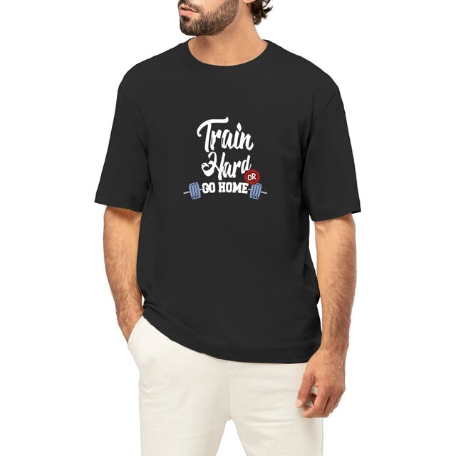 Image front T-shirt oversize homme train hard or go home