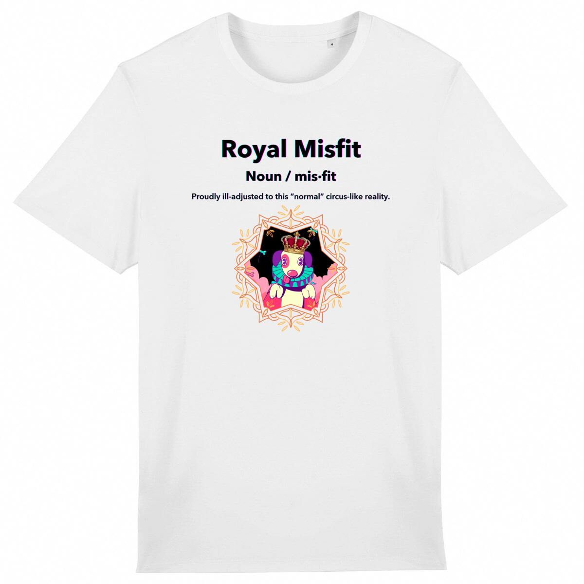 Image back "Royal Misfit: Proudly ill-adjusted to this 'normal' circus-like reality" - Neurodivergent Awareness T-Shirt Lightweight Unisex Organic Cotton Premium Tee