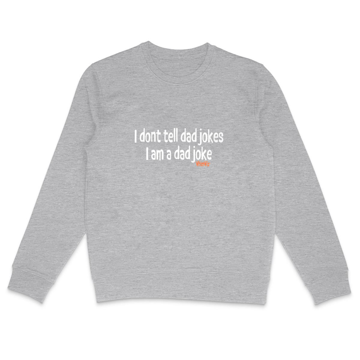 Image back I don't tell dad jokes