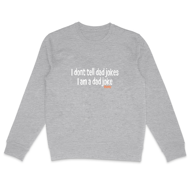 Image back I don't tell dad jokes