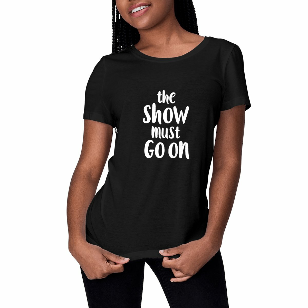 the Show must GO ON - Shirt Women