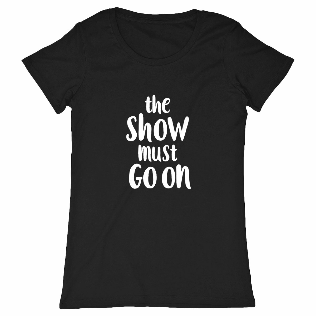 the Show must GO ON - Shirt Women - Image