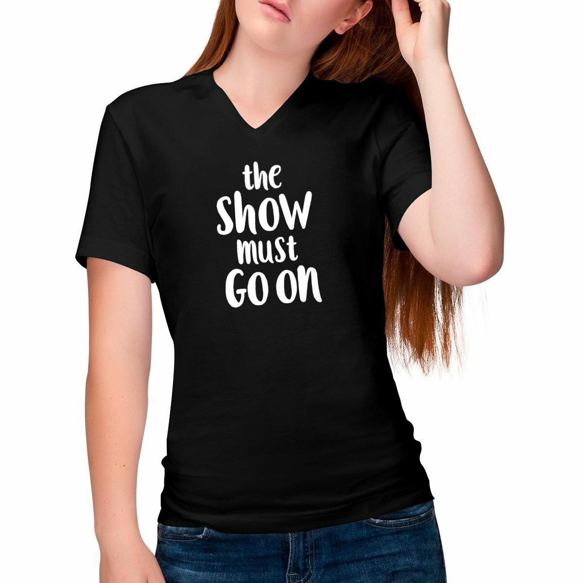 the Show must GO ON - V-Shirt Women