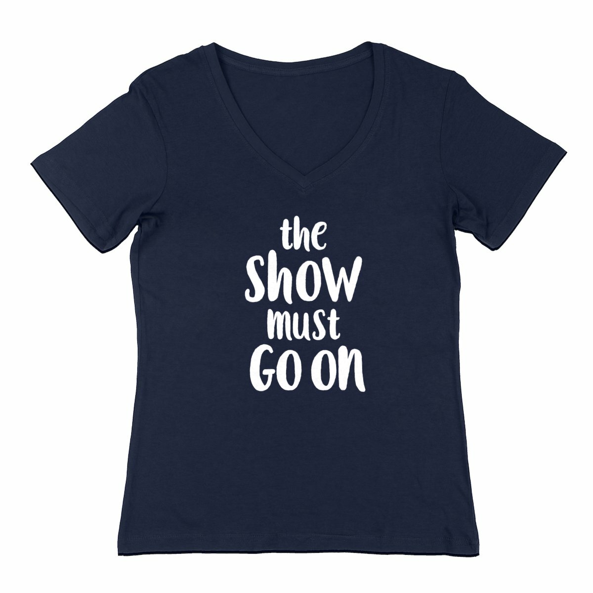 the Show must GO ON - V-Shirt Women - Image