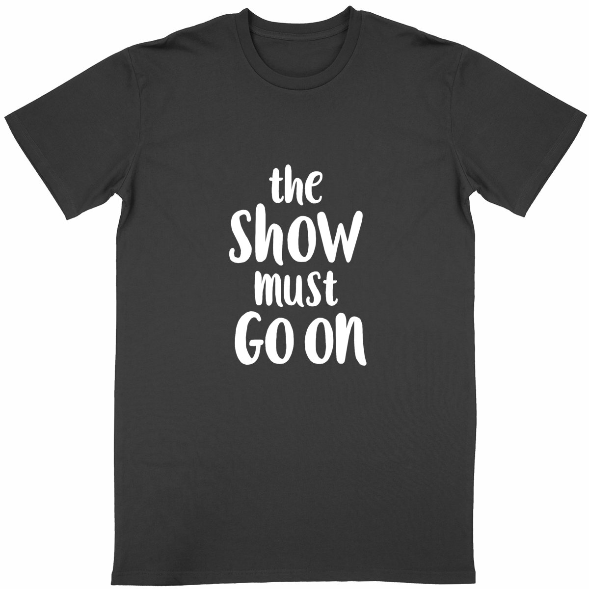 the Show must GO ON - Shirt Unisex - Image
