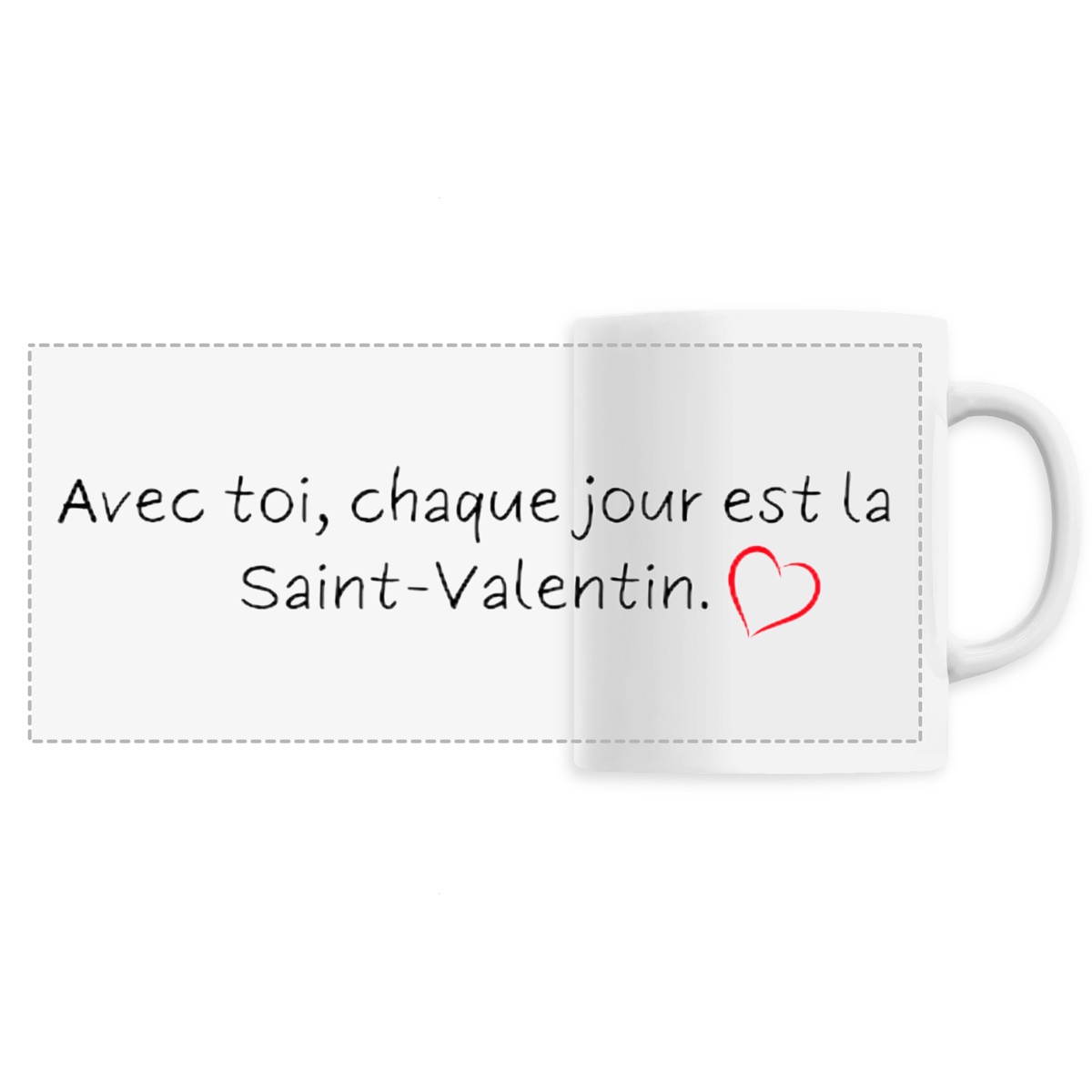 Image front MUG "Avec toi, chaque jour est la Saint-Valentin." - Saint Valentin