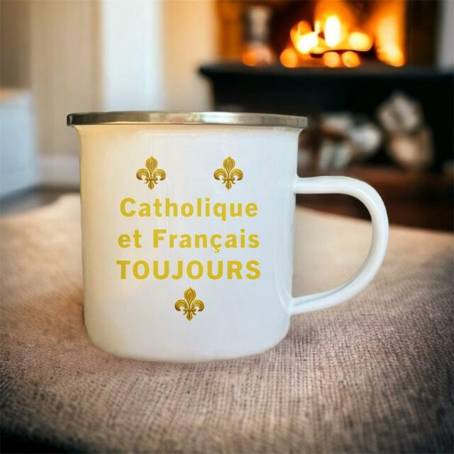 Image front Tasse métallique _ "Catholique et Français toujours"