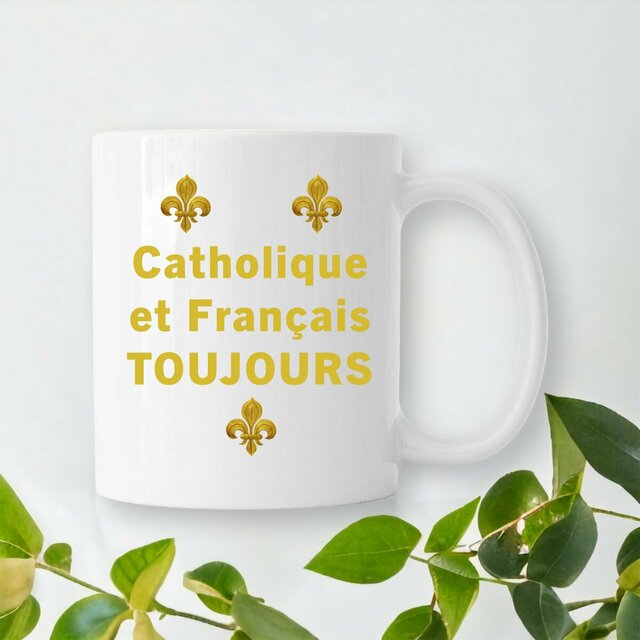 Image front Tasse céramique  _ "Catholique et Français toujours"